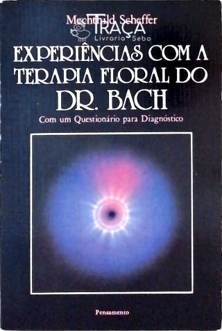 Experiências com a Terapia Floral do Dr. Bach