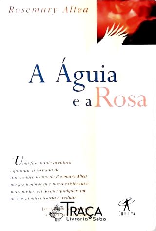 A Águia E A Rosa