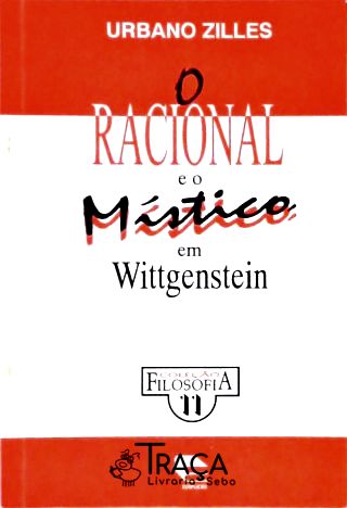 O Racional E O Místico Em Wittgenstein
