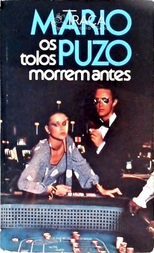 Os Tolos Morrem Antes