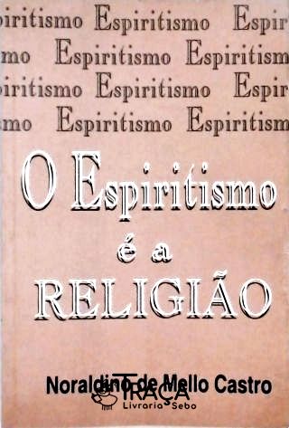 O Espiritismo É a Religião