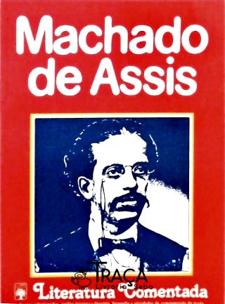 Literatura Comentada - Machado de Assis