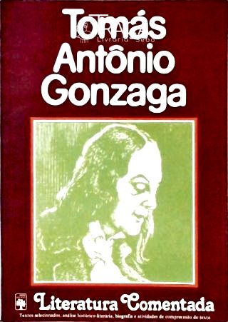 Literatura Comentada - Tomás Antônio Gonzaga