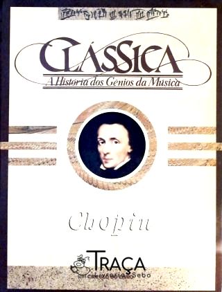 A História dos Gênios da Música Clássica - Chopin