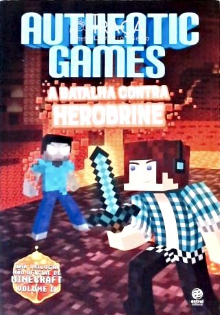 Authenticgames - a Batalha Contra Herobrine