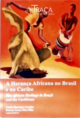 A Herança Africana No Brasil e No Caribe (bilìngüe)