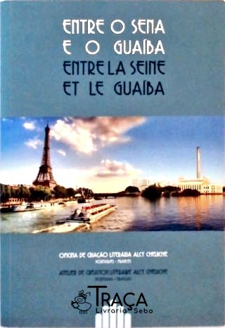 Entre o Sena e o Guaíba - Entre La Seine Et Le Guaíba