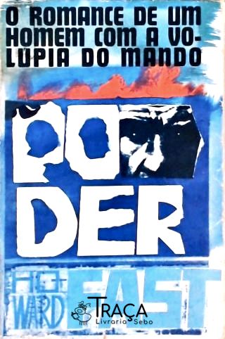 Poder - o Romance de Um Homem com a Volúpia do Mando