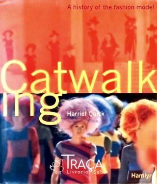 Catwalking - a History Of The Fashion Model