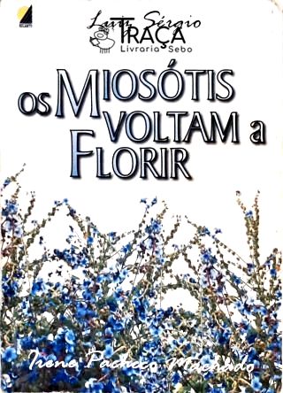 Os Miosótis Voltam a Florir