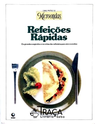 Curso Prático de Microondas - Refeições Rápidas