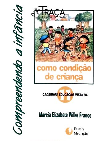 Compreendendo a Infância Como Uma Condição da Criança