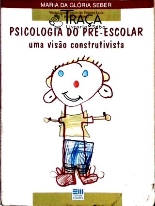 Psicologia do Pré-escolar - Uma Visão Construtivista