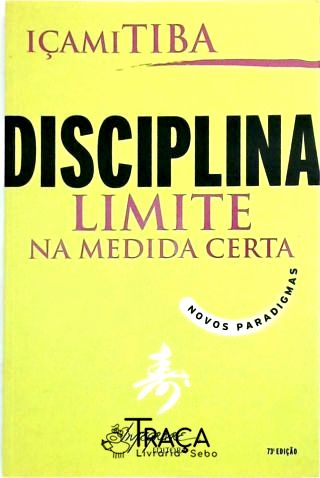 Disciplina - Limite Na Medida Certa
