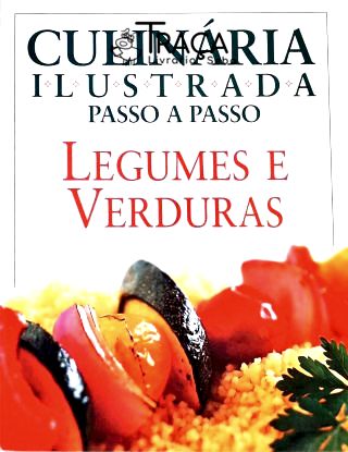 Culinária Ilustrada Passo a Passo - Legumes e Verduras