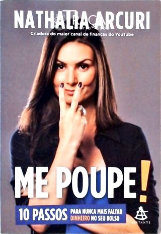 Me Poupe! 10 Passos para Nunca Mais Faltar Dinheiro No Seu Bolso