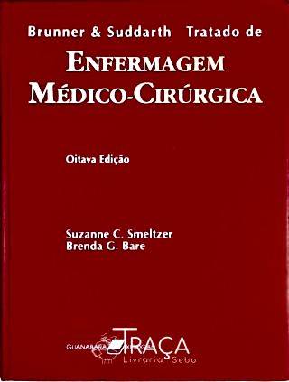 Brunner e Suddarth - Tratado de Enfermagem Médico-cirúrgica - Vol. 1