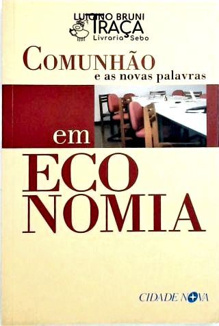 Comunhão e as Novas Palavras em Economia