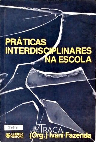 Práticas Interdisciplinares Na Escola