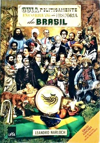 Guia Politicamente Incorreto Da História Do Brasil