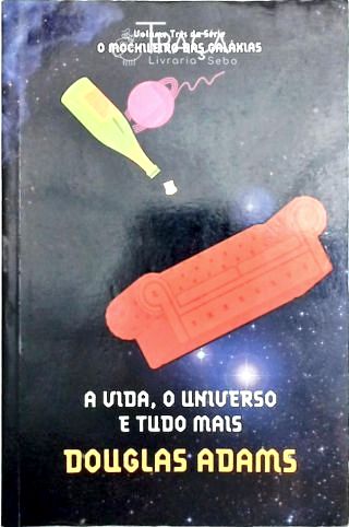 A Vida, o Universo e Tudo Mais