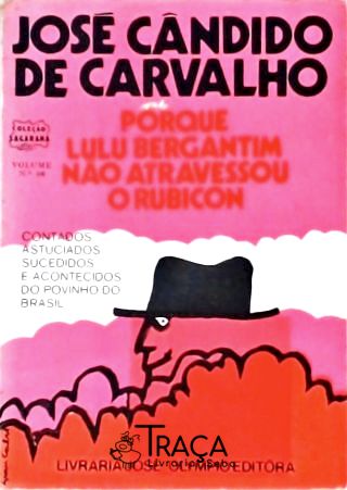 Porque Lulu Bergantim Não Atravessou o Rubicon