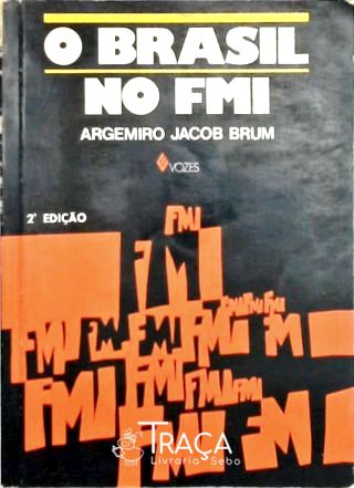 O Brasil No Fmi