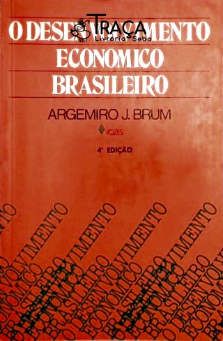 Desenvolvimento Econômico Brasileiro