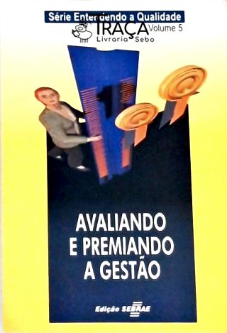 Avaliando e Premiando a Gestão