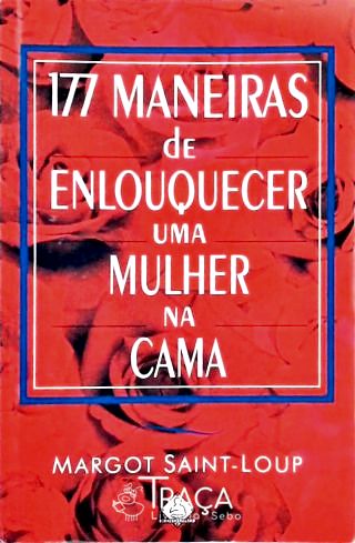 177 Maneiras de Enlouquecer Uma Mulher Na Cama
