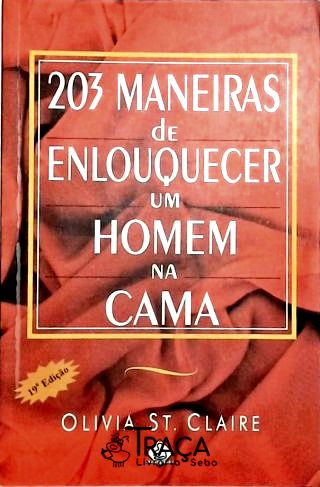 203 Maneiras de Enlouquecer Um Homem Na Cama