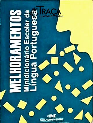 Melhoramentos - Minidicionário Escolar Ilustrado da Língua Portuguesa