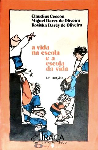 A Vida Na Escola e a Escola da Vida