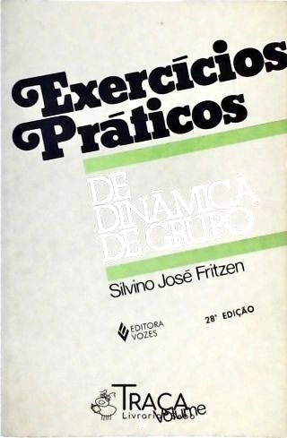 Exercícios Práticos De Dinâmica De Grupo - Vol. 1