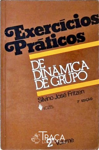 Exercícios Práticos de Dinâmica de Grupo - Vol. 2