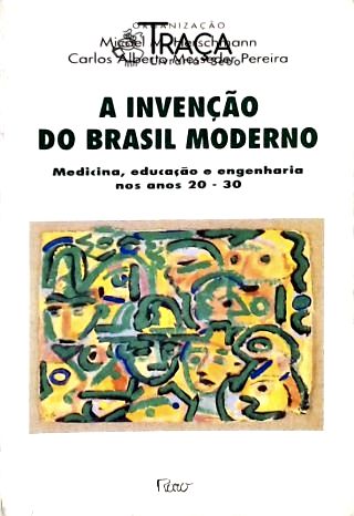 A Invenção do Brasil Moderno