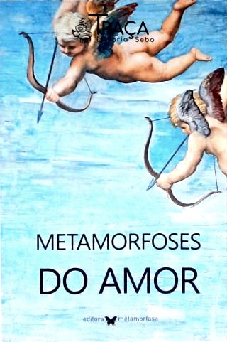 Metamorfoses do Amor