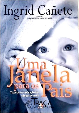 Uma Janela Para Os Pais