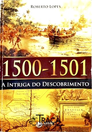1500-1501 a Intriga do Descobrimento