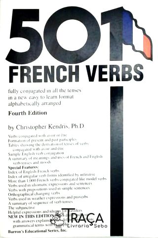 501 French Verbs - Fully Conjugated In All The Tenses In a New Easy-to-learn Format Alphabetically A