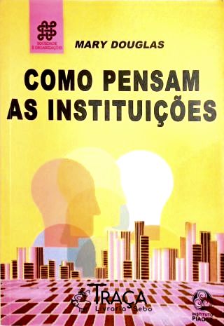 Como as Instituições Pensam