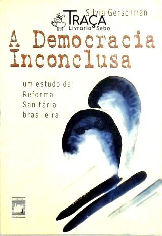 A Democracia Inconclusa