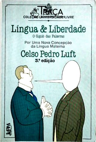 Língua e Liberdade - o Gigolô das Palavras