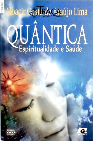 Quântica - Espiritualidade e Saúde