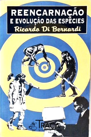 Reencarnação e Evolução das Espécies