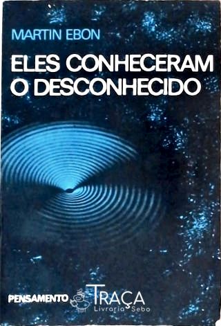 Eles Conheceram o Desconhecido