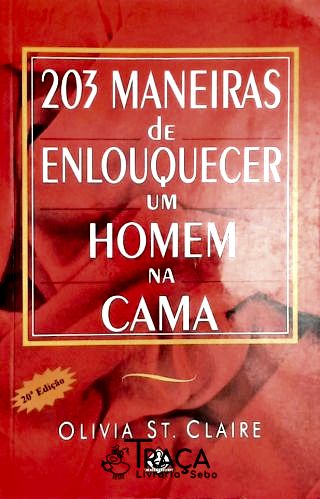 203 Maneiras de Enlouquecer Um Homem Na Cama