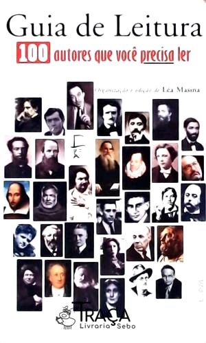 Guia de Leitura - 100 Autores Que Você Precisa Ler
