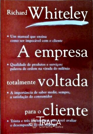 A Empresa Totalmente Voltada para o Cliente