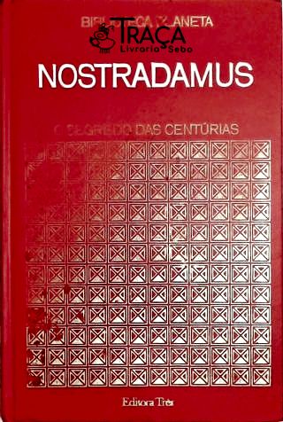 O Segredo das Centúrias de Nostradamus